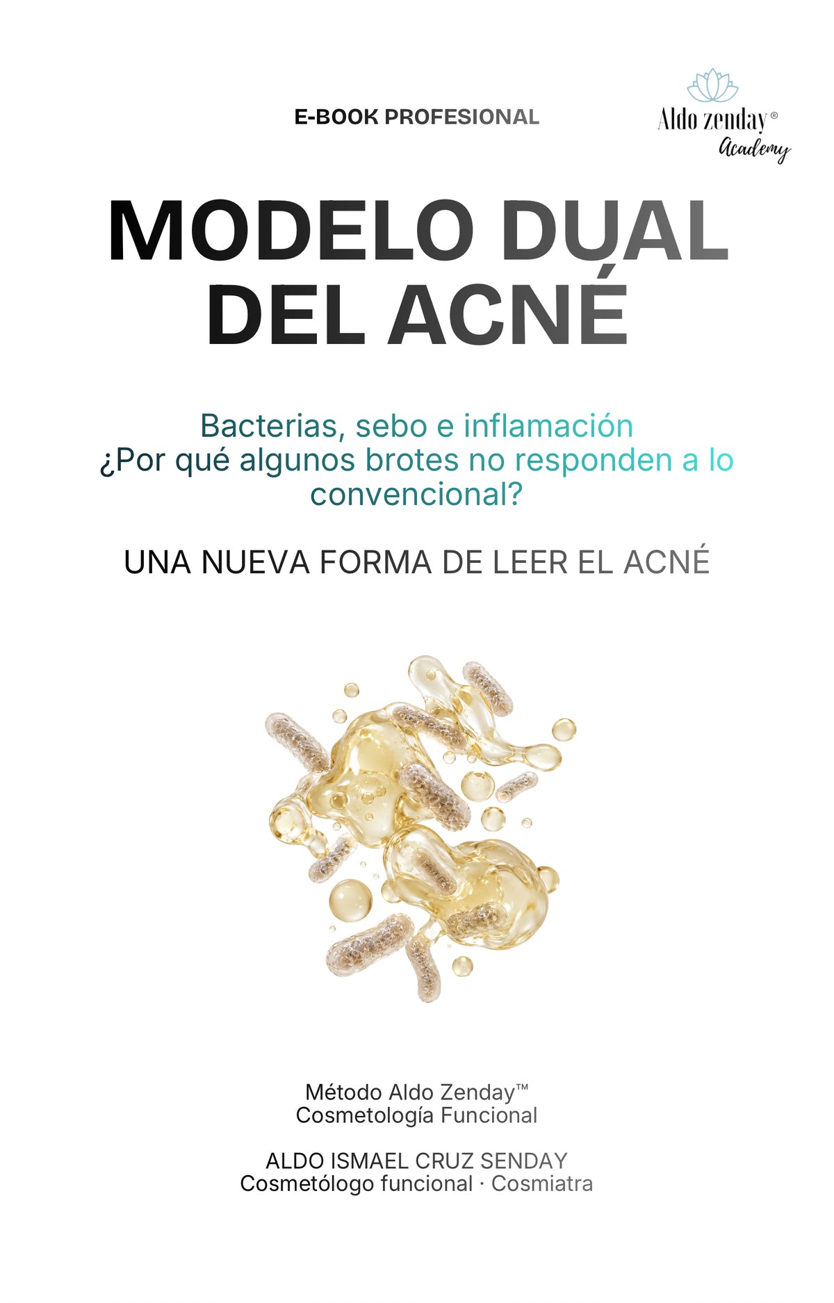 ACNÉ: COMPRENDER Y ABORDARLO

Una perspectiva inmunológica y funcional